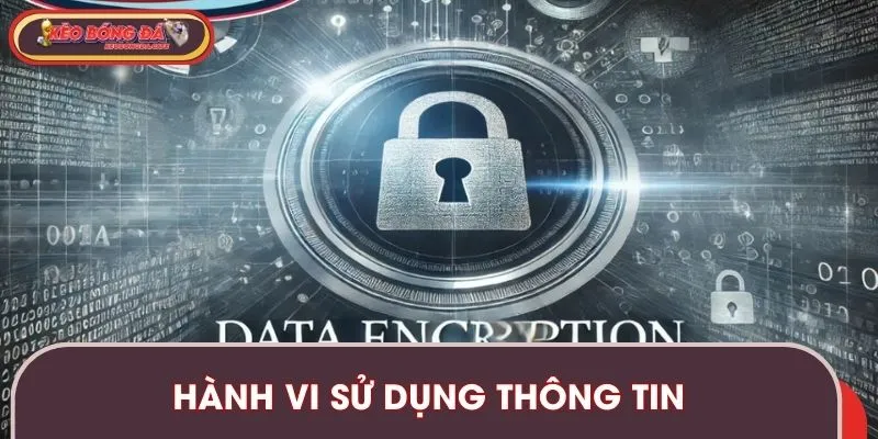 Quy định sử dụng thông tin an toàn, minh bạch