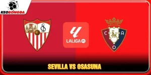 Soi kèo Sevilla vs Osasuna, 3h ngày 27/10 - La Liga
